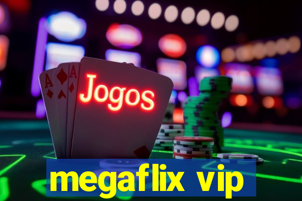 megaflix vip